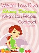 Weight Loss Diva Skinny Delicious Weight Loss Recipes Cookbook