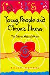 Young People and Chronic Illness: True Stories, Help and Hope