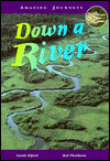 Down a River (Amazing Journeys Series)