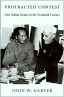 Protracted Contest: Sino-Indian Rivalry in the Twentieth Century