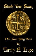 Stash Your Swag - 100+ Secret Hiding Places - Reference Handbook and Manual for Secret Hiding Places and Puzzles by Tarrin P. Lupo: NOOK Book Cover