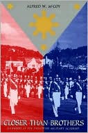 Closer Than Brothers: Manhood at the Philippine Military Academy