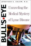 Bull's-Eye: Unraveling the Medical Mystery of Lyme Disease