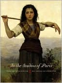 In the Studios of Paris: William Bouguereau and His American Students
