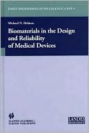 download Biomaterials In The Design And Reliability Of Medical Devices book