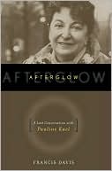 Afterglow: The Last Conversation with Pauline Kael