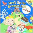 Don't Go up Haunted Hill...or Else!