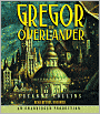 Gregor the Overlander (Underland Chronicles Series #1)