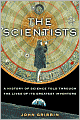 The Scientists: A History of Science Told Through the Lives of Its Greatest Inventors