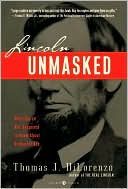 Lincoln Unmasked: What You're Not Supposed to Know about Dishonest Abe