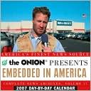 2007 Day-By-Day Calendar Embedded in America : The Onion Complete News Archives, Volume 16