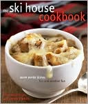 Ski House Cookbook: Warm Winter Dishes for Cold Weather Fun