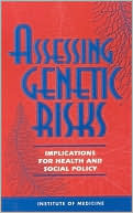 Assessing Genetic Risks: Implications for Health and Social Policy