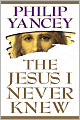 The Jesus I Never Knew