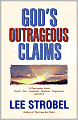 God's Outrageous Claims: Discover What They Mean for You