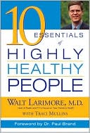 10 Essentials of Highly Healthy People (Christian Medical Association Resources Series)