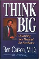 Think Big: Unleashing Your Potential for Excellence