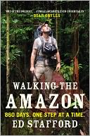 Walking the Amazon by Ed Stafford: NOOK Book Cover