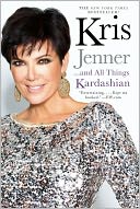Kris Jenner...and All Things Kardashian by Kris Jenner: Book Cover