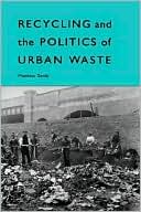 Recycling And The Politics Of Urban Waste