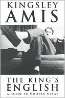 King's English: A Guide to Modern Usage