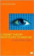Literary Theory From Plato To Barthes