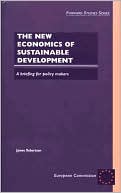 The New Economics of Sustainable Development: A Briefing for Policy Makers