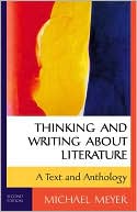 Thinking and Writing about Literature: A Text and Anthology
