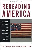 Rereading America: Cultural Contexts for Critical Thinking and Writing