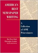 America's Best Newspaper Writing: A Collection of ASNE Prizewinners