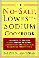 The No Salt, Lowest Sodium Cookbook: Hundreds of Favorite Recipes Created to Combat Congestive Heart Failure and Dangerous Hypertension