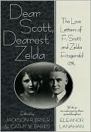 Dear Scott, Dearest Zelda: The Love Letters of F. Scott and Zelda Fitzgerald