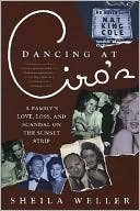 Dancing at Ciro's: A Family's Love, Loss, and Scandal on the Sunset Strip