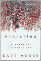 Wintering: A Novel of Sylvia Plath