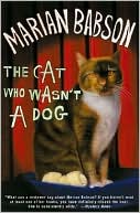 The Cat Who Wasn't a Dog (Trixie Dolan and Evangeline Sinclair Series #6)