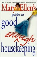 Mary Ellen's Guide to Good Enough Housekeeping