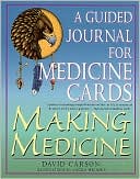 Making Medicine: A Guided Journal for Medicine Cards