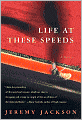Life at These Speeds