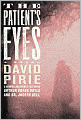 The Patient's Eyes: The Dark Beginnings of Sherlock Holmes