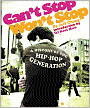 Can't Stop Won't Stop: A History of the Hip-Hop Generation