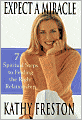 Expect a Miracle: 7 Spiritual Steps to Finding the Right Relationship