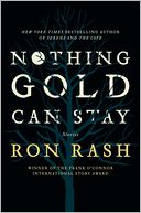 Nothing Gold Can Stay by Ron Rash: Book Cover