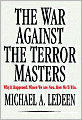 The War Against the Terror Masters: Why It Happened, Where We Are Now, How We'll Win