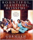 Bountiful, Beautiful, Blissful: The Kundalini Yoga Way to a Happy, Healthy, and Beautiful Pregnancy and Delivery