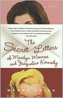 The Secret Letters: of Marilyn Monroe and Jacqueline Kennedy