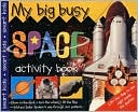 My Big Busy Space Activity Book