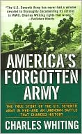 America's Forgotten Army: The True Story of the U. S. Seventh Army in WWII - and an Unknown Battle That Changed History