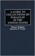 A Guide to Collections on Paraguay in the United States
