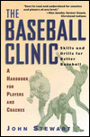 The Baseball Clinic: Skills and Drills for Better Baseball - A Handbook for Players and Coaches