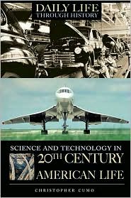 Science and Technology in 20th-Century American Life Christopher Martin Cumo